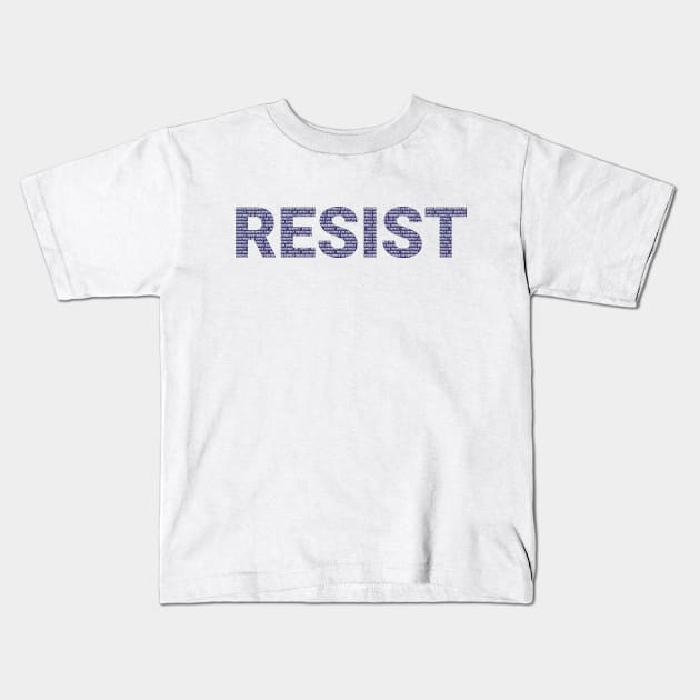 RESIST - Respect Existence or Expect Resistance Kids T-Shirt by Just Kidding Co.